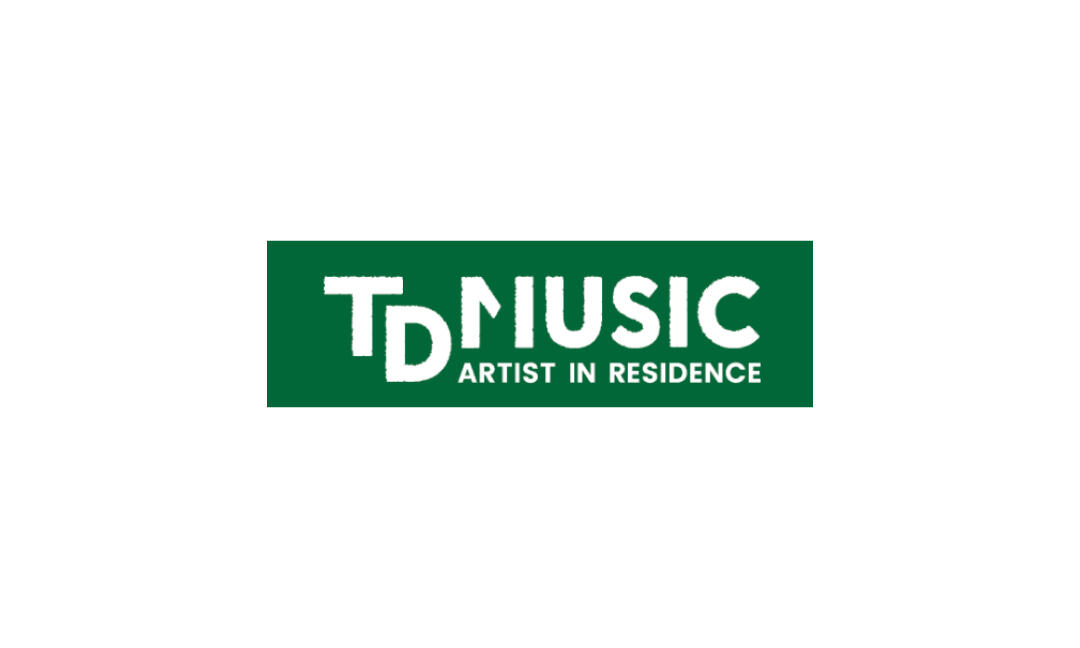 TD Music Artist in Residence TD Music Artist in Residence